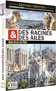 Roots and wings: Notre Dame de Paris | Des racines & des ailes - Notre-Dame de Paris   |   DVD